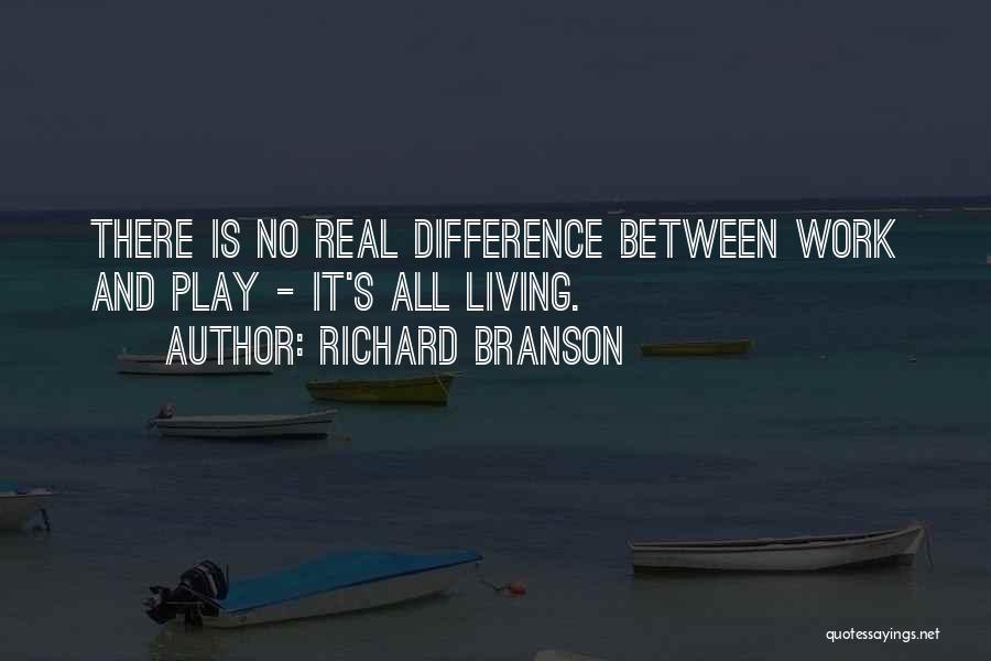 All Work And No Play Quotes By Richard Branson