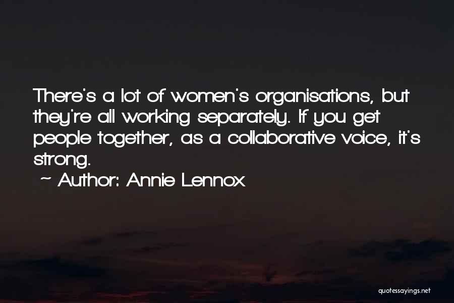 All Working Together Quotes By Annie Lennox