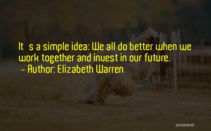 All Working Together Quotes By Elizabeth Warren