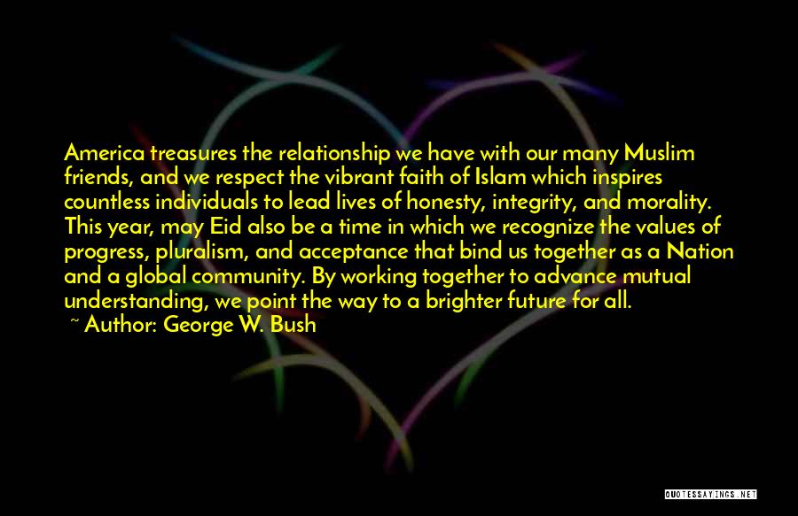 All Working Together Quotes By George W. Bush