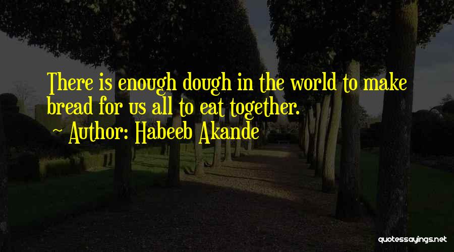 All Working Together Quotes By Habeeb Akande