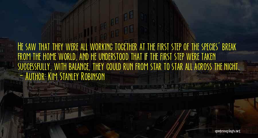 All Working Together Quotes By Kim Stanley Robinson