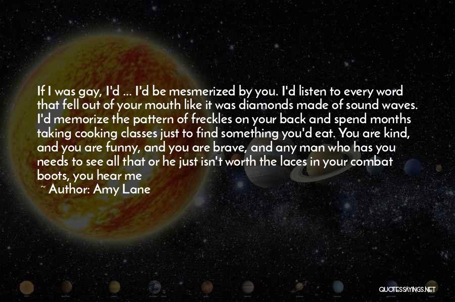 All Worth It Quotes By Amy Lane