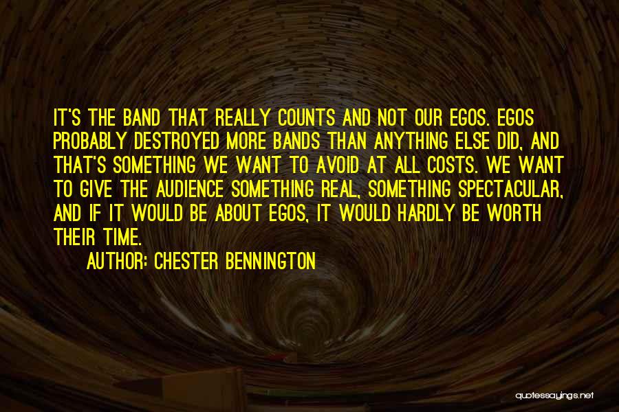 All Worth It Quotes By Chester Bennington