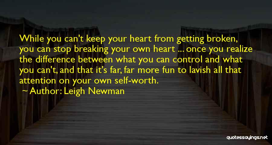 All Worth It Quotes By Leigh Newman