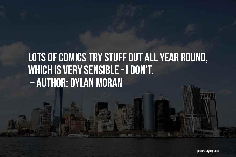 All Year Round Quotes By Dylan Moran