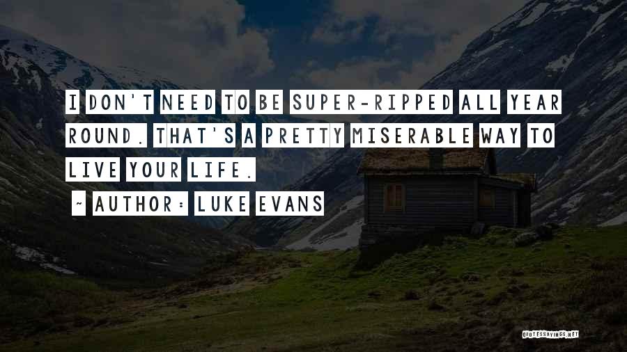 All Year Round Quotes By Luke Evans