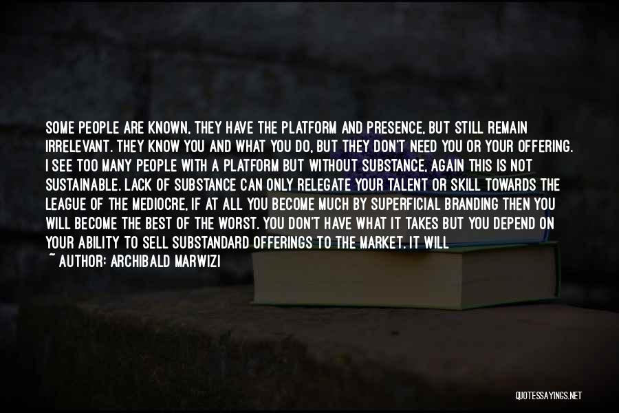 All You Can Depend On Is Yourself Quotes By Archibald Marwizi