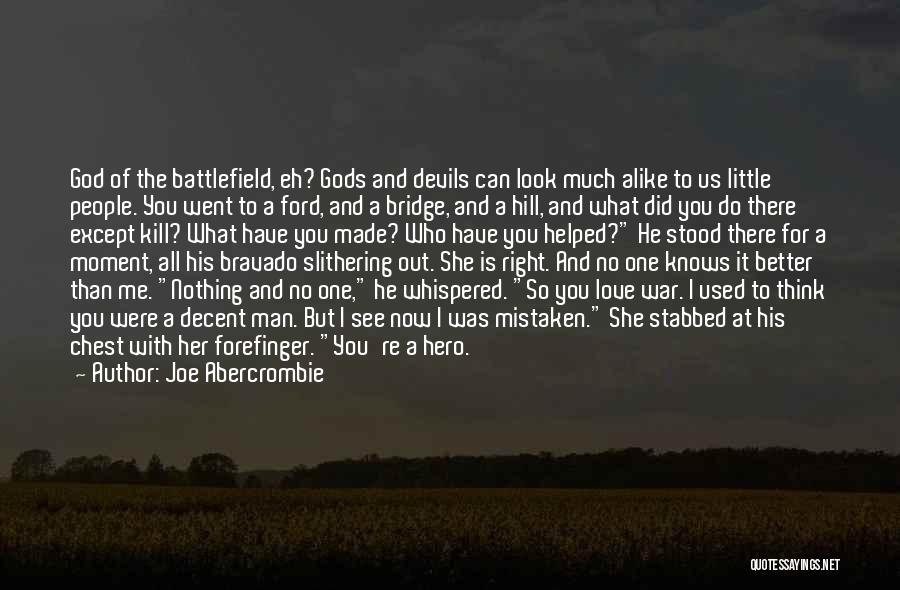 All You Can Do Is Love Quotes By Joe Abercrombie