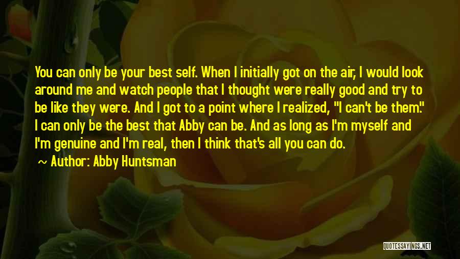 All You Can Do Your Best Quotes By Abby Huntsman