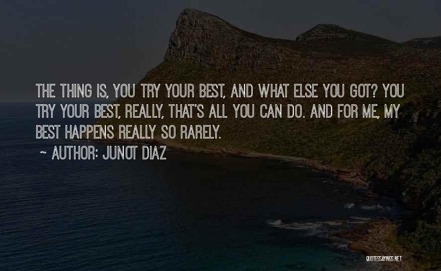 All You Can Do Your Best Quotes By Junot Diaz