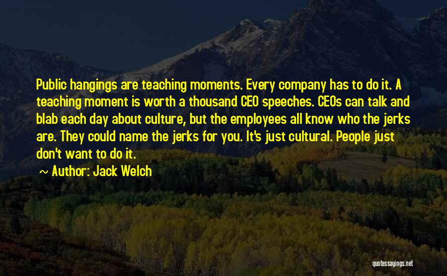 All You Do Is Talk Quotes By Jack Welch