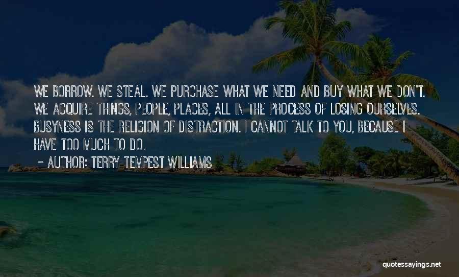 All You Do Is Talk Quotes By Terry Tempest Williams