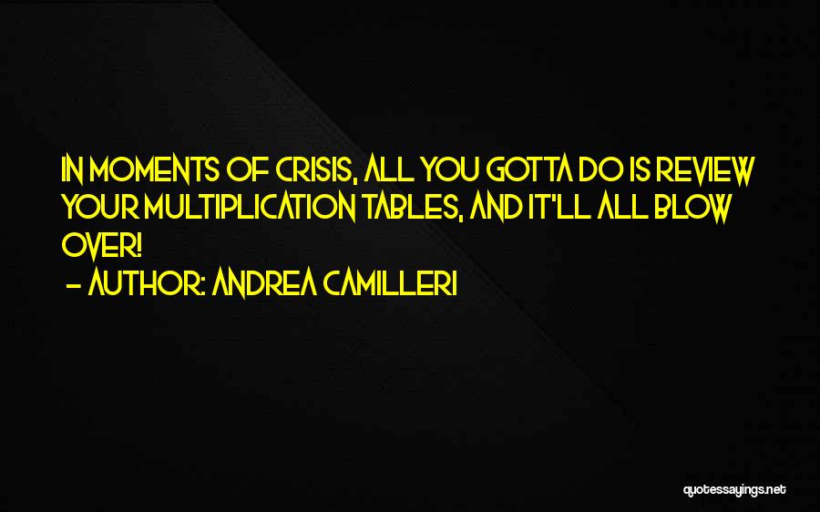 All You Gotta Do Quotes By Andrea Camilleri