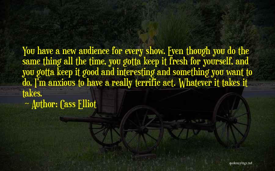 All You Gotta Do Quotes By Cass Elliot