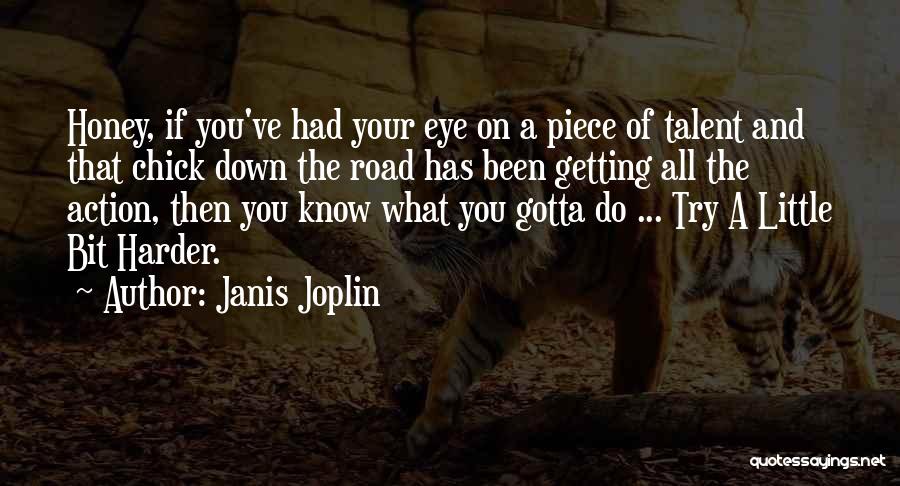 All You Gotta Do Quotes By Janis Joplin