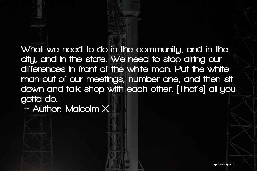 All You Gotta Do Quotes By Malcolm X