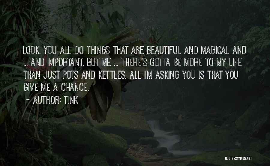 All You Gotta Do Quotes By Tink