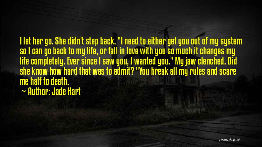 All You Need In Life Quotes By Jade Hart