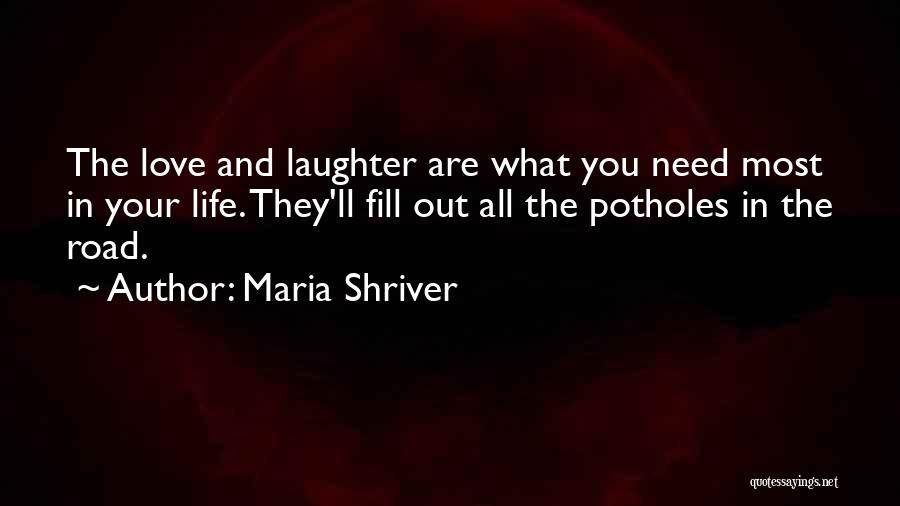 All You Need In Life Quotes By Maria Shriver