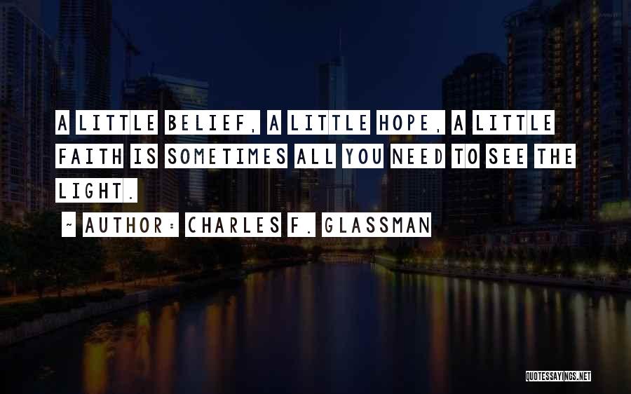 All You Need Is Hope Quotes By Charles F. Glassman