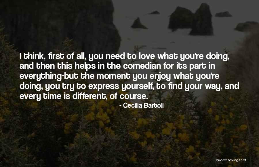 All You Need Is Love Quotes By Cecilia Bartoli All You Need Is Love Quotes By Cecilia Bartoli