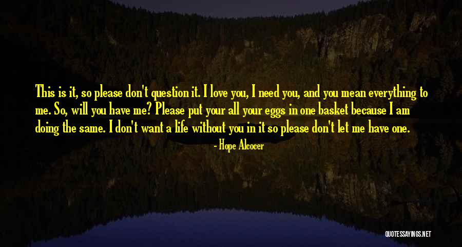 All You Need Is Love Quotes By Hope Alcocer All You Need Is Love Quotes By Hope Alcocer