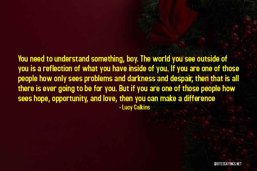 All You Need Is Love Quotes By Lucy Calkins All You Need Is Love Quotes By Lucy Calkins