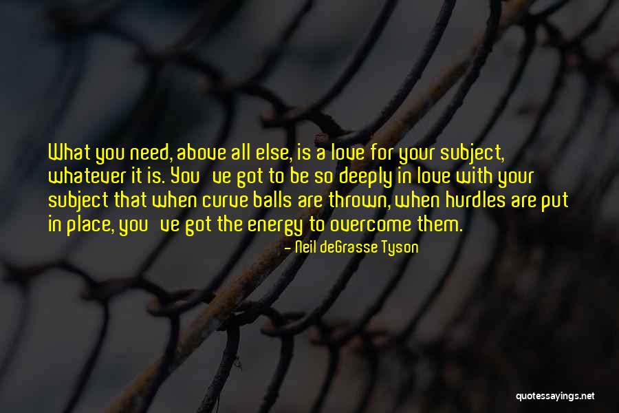All You Need Is Love Quotes By Neil DeGrasse Tyson All You Need Is Love Quotes By Neil DeGrasse Tyson