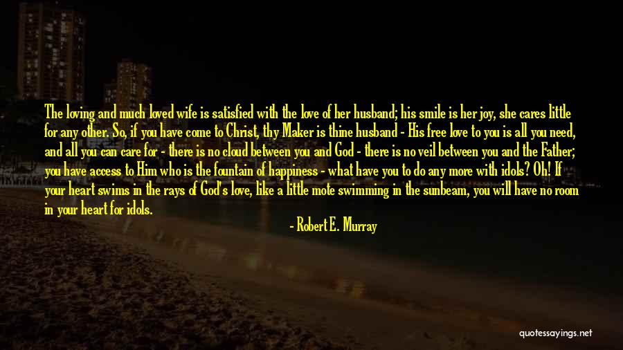 All You Need Is Love Quotes By Robert E. Murray