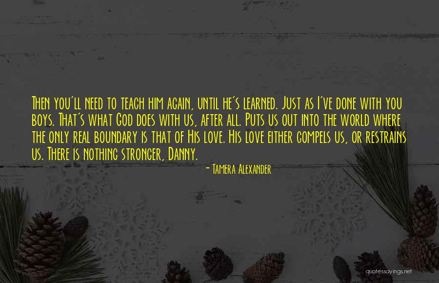 All You Need Is Love Quotes By Tamera Alexander All You Need Is Love Quotes By Tamera Alexander