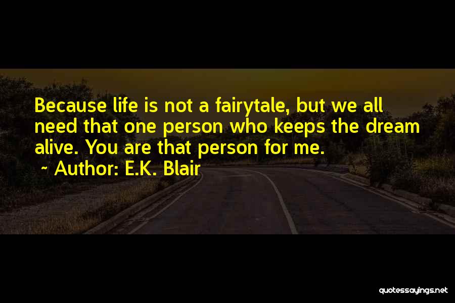 All You Need Is One Person Quotes By E.K. Blair