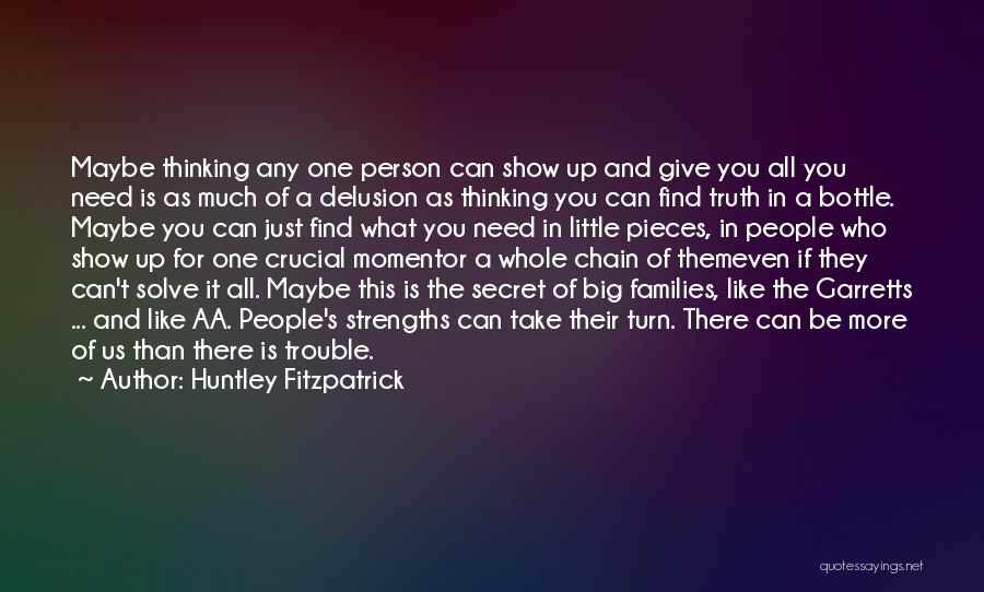 All You Need Is One Person Quotes By Huntley Fitzpatrick