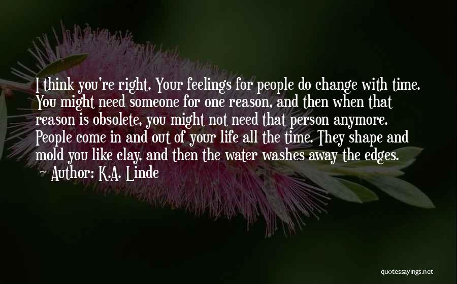 All You Need Is One Person Quotes By K.A. Linde