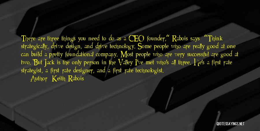 All You Need Is One Person Quotes By Keith Rabois