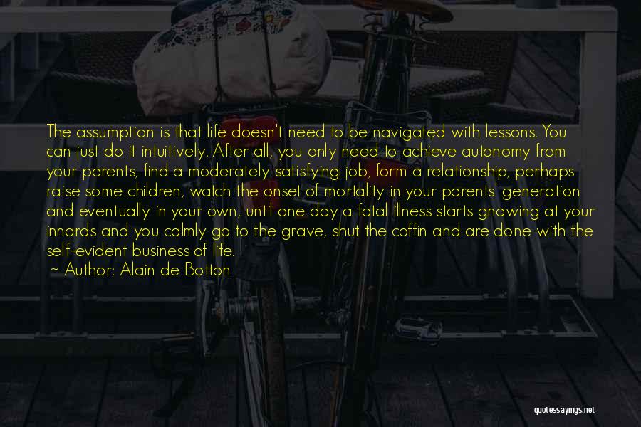 All You Need Is One Quotes By Alain De Botton