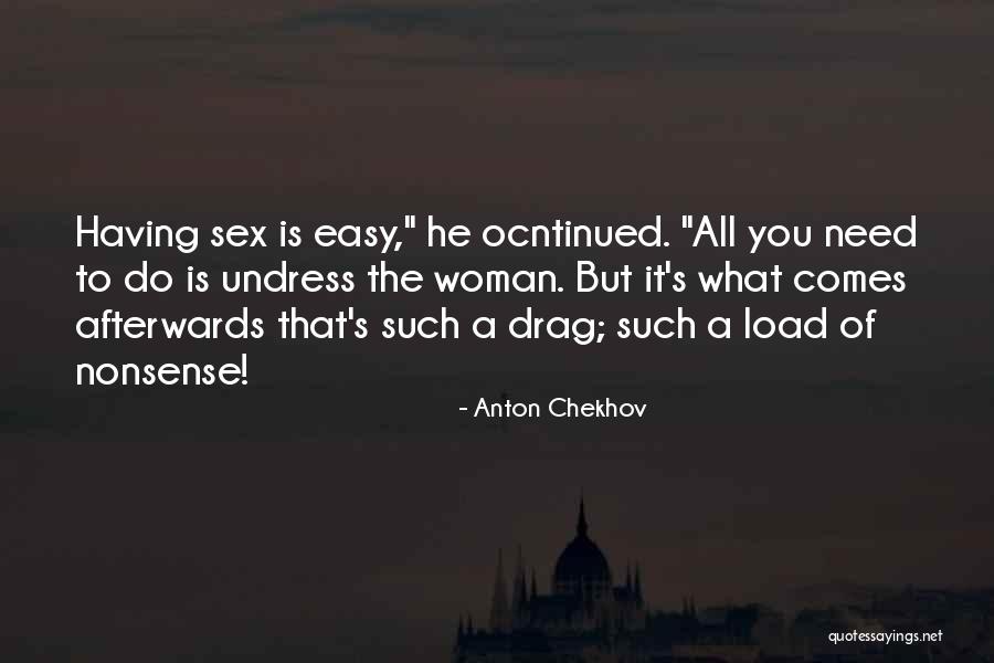 All You Need Is You Quotes By Anton Chekhov All You Need Is You Quotes By Anton Chekhov