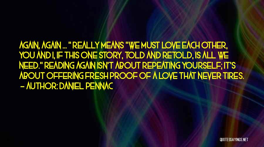 All You Need Love Quotes By Daniel Pennac
