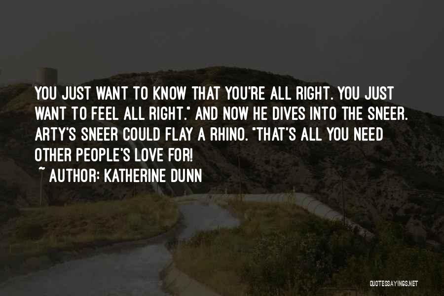 All You Need Love Quotes By Katherine Dunn