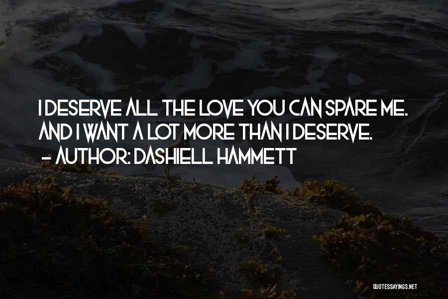 All You Want Quotes By Dashiell Hammett