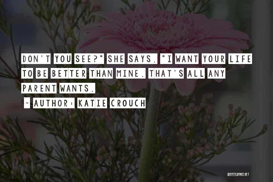 All You Want Quotes By Katie Crouch