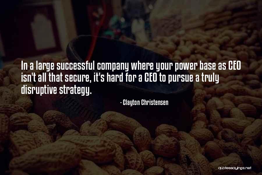 All Your Base Quotes By Clayton Christensen All Your Base Quotes By Clayton Christensen
