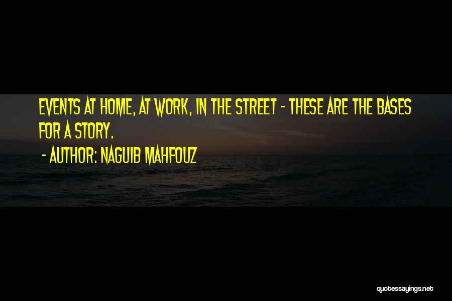 All Your Bases Quotes By Naguib Mahfouz