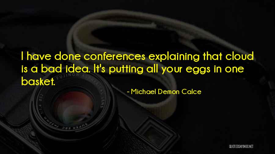 All Your Eggs In One Basket Quotes By Michael Demon Calce All Your Eggs In One Basket Quotes By Michael Demon Calce