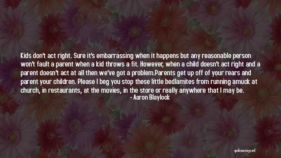 All Your Fault Quotes By Aaron Blaylock