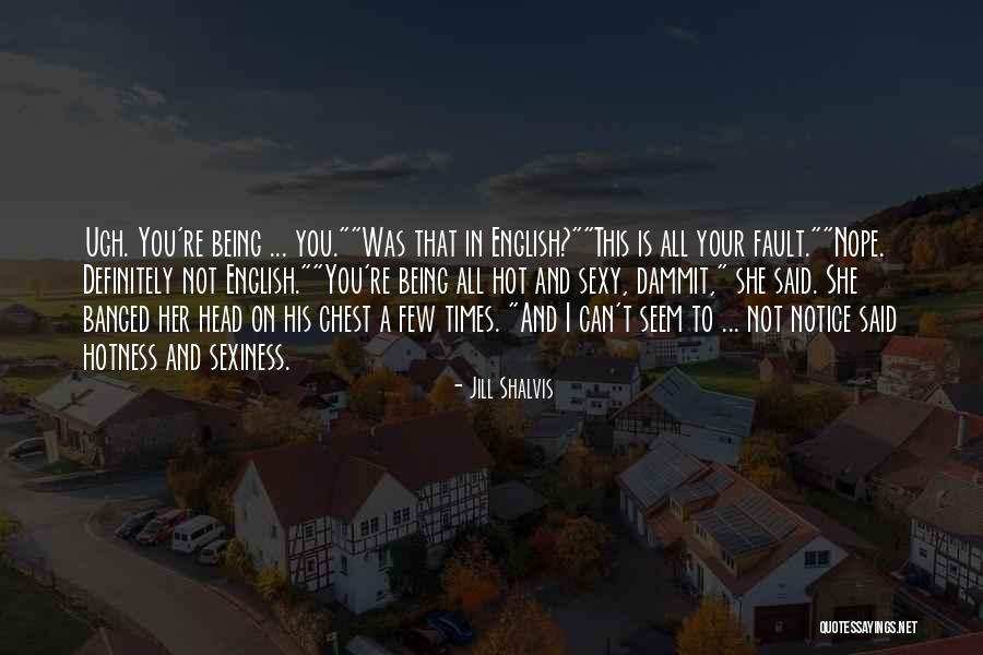 All Your Fault Quotes By Jill Shalvis