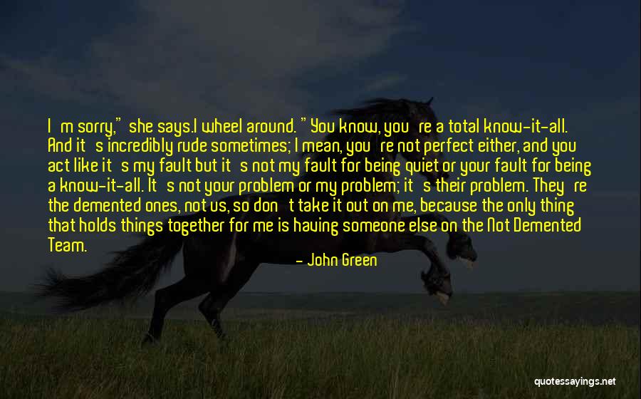 All Your Fault Quotes By John Green