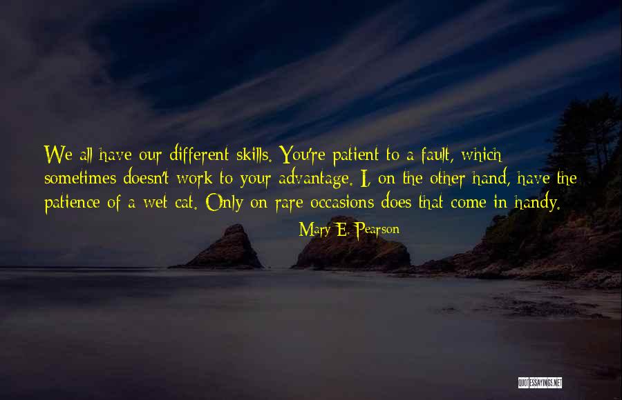 All Your Fault Quotes By Mary E. Pearson