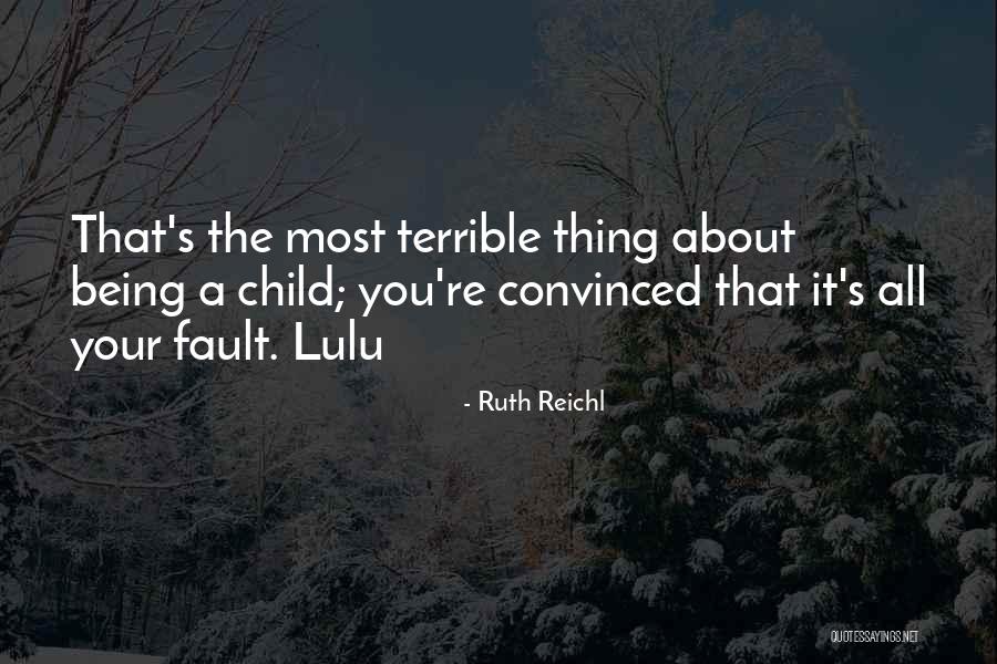 All Your Fault Quotes By Ruth Reichl