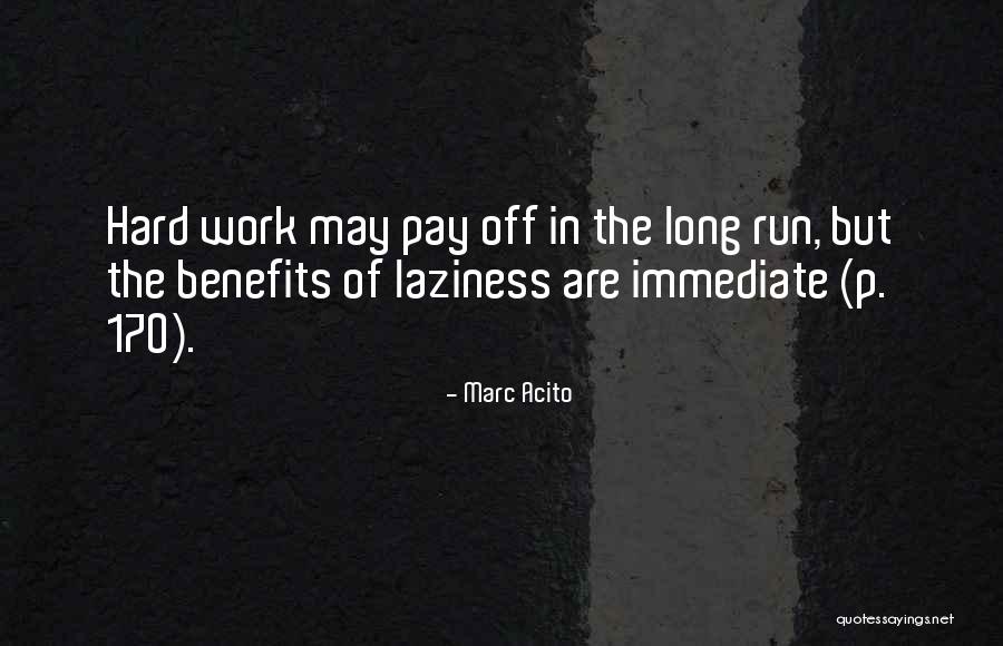 All Your Hard Work Will Pay Off Quotes By Marc Acito All Your Hard Work Will Pay Off Quotes By Marc Acito